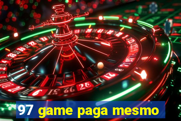 97 game paga mesmo